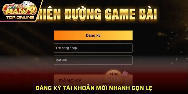 Đăng ký tài khoản mới nhanh gọn lẹ