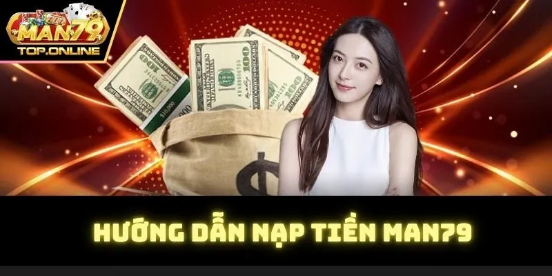 Hướng dẫn nạp tiền man79