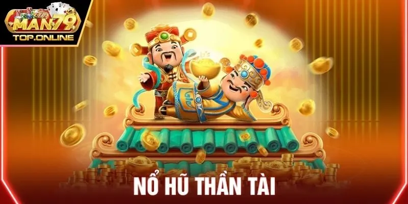 Nổ hũ thần tài là tựa game hấp dẫn và siêu lôi cuốn
